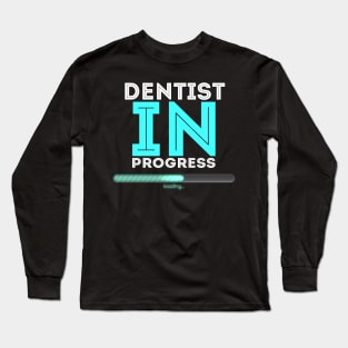 Dentist In Progress Cool Typography Job Design Long Sleeve T-Shirt